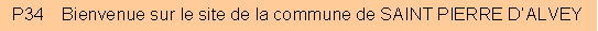 Zone de Texte: P34    Bienvenue sur le site de la commune de SAINT PIERRE D�ALVEY