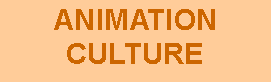 Zone de Texte: ANIMATION    CULTURE