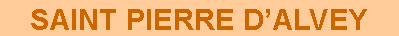 Zone de Texte: SAINT PIERRE D�ALVEY