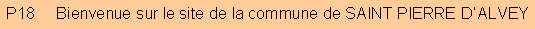 Zone de Texte: P18     Bienvenue sur le site de la commune de SAINT PIERRE D�ALVEY